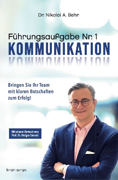 Führungsaufgabe Nr. 1: Kommunikation