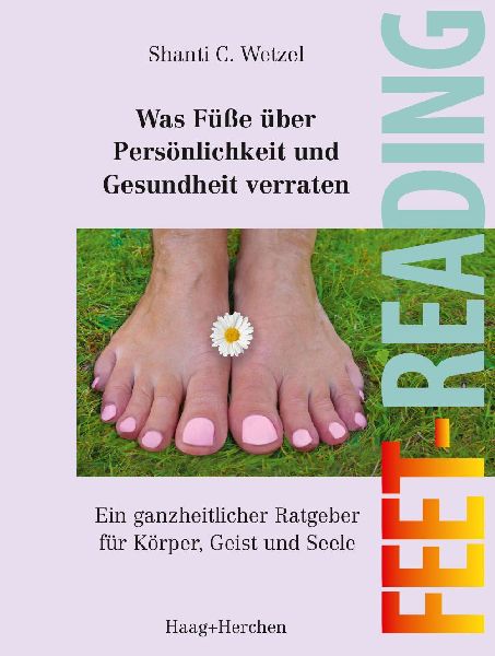 Was Füße über Persönlichkeit und Gesundheit verraten