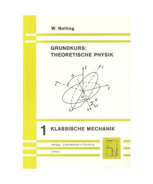 Grundkurs theoretische Physik. Band 1 Klassische Mechanik