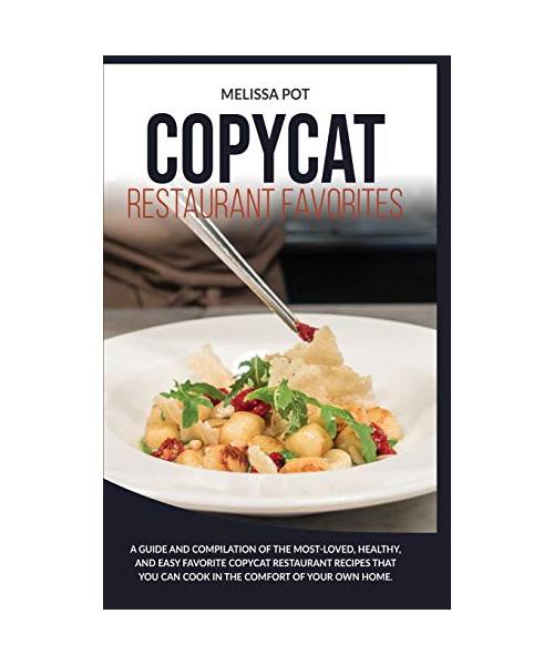 Copycat Restaurant Favorites