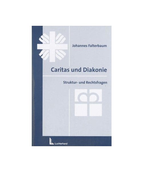 Caritas und Diakonie.: Struktur- und Rechtsfragen.