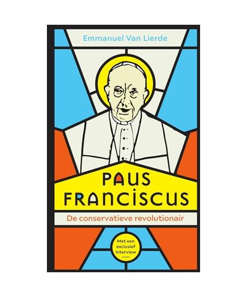Paus Franciscus: de conservatieve revolutionair