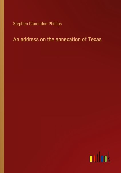 An address on the annexation of Texas