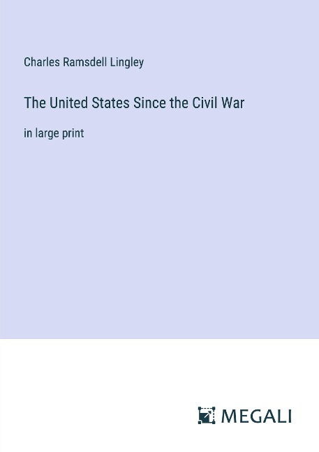 The United States Since the Civil War: in large print