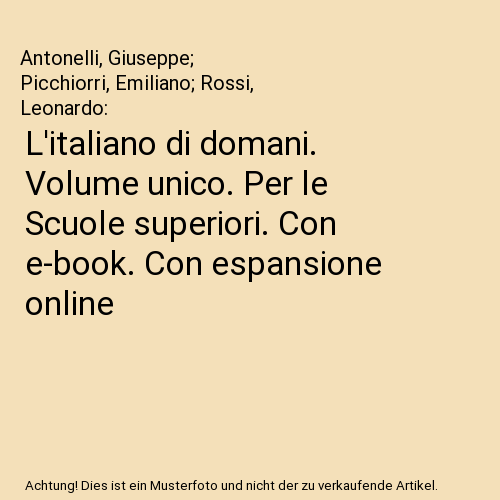 L'italiano di domani. Volume unico. Per le Scuole superiori. Con e-book. Con espansione online