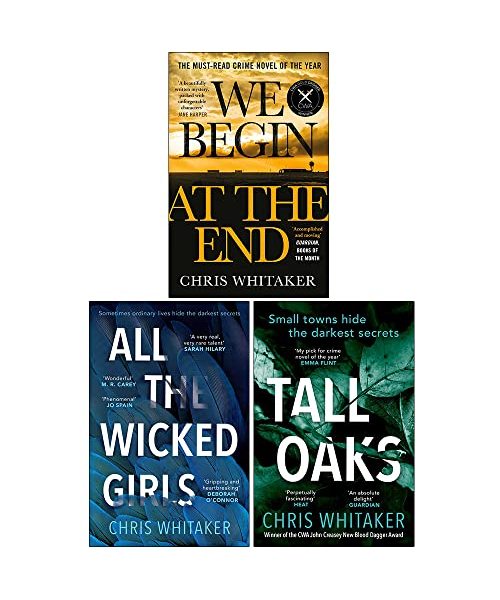 Chris Whitaker Collection 3 Books Set (We Begin at the End, Tall Oaks, All The Wicked Girls)