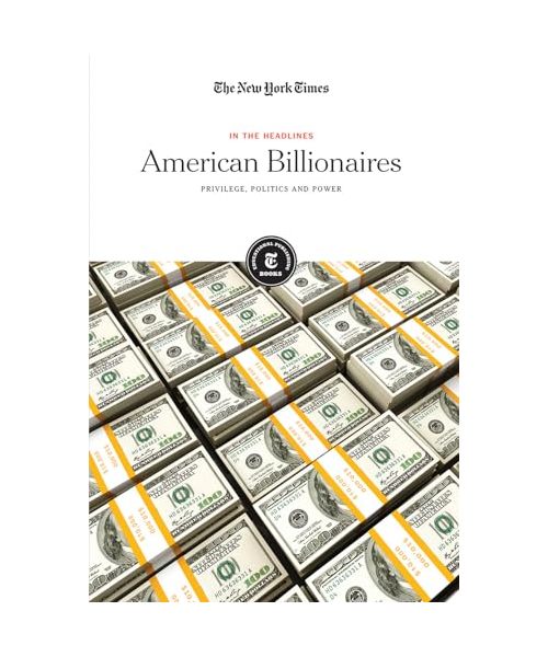 American Billionaires: Privilege, Politics and Power (In the Headlines)