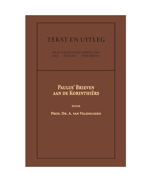 Paulus' Brieven aan de Korinthiërs (Tekst en Uitleg van het Nieuwe Testament, 7)