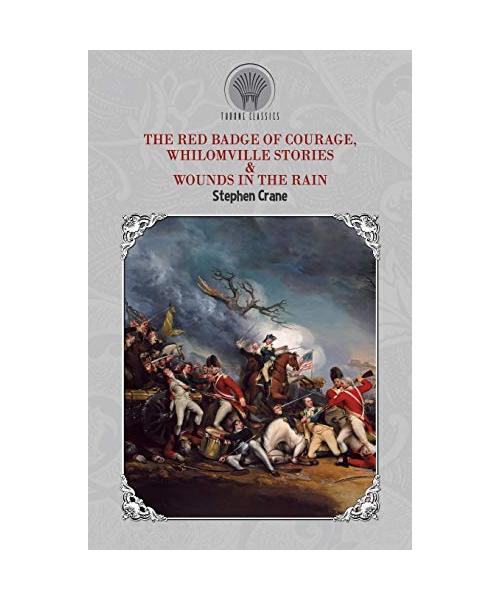 The Red Badge of Courage, Whilomville Stories & Wounds in the Rain
