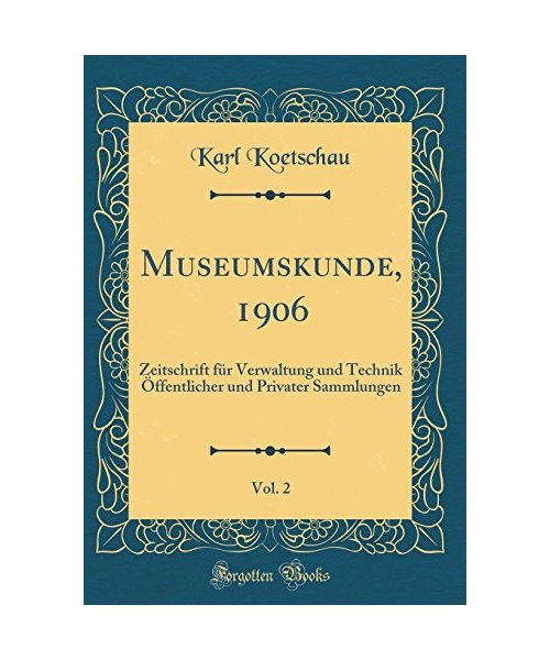 Museumskunde, 1906, Vol. 2