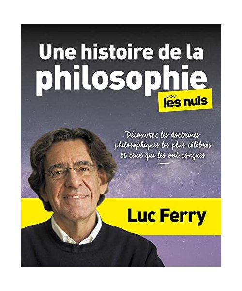 Une histoire de la philosophie pour les Nuls - Découvrez les doctrines philosophiques les plus célèb