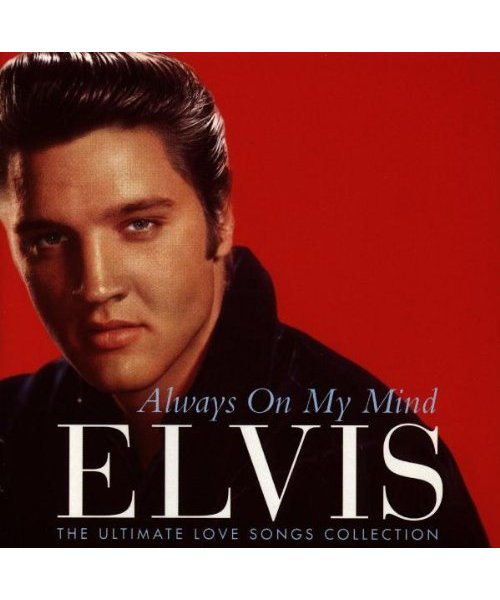 Always on My Mind: The Ultimate Love Songs Collection