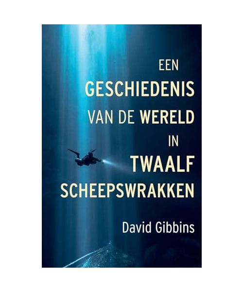 Een geschiedenis van de wereld in twaalf scheepswrakken
