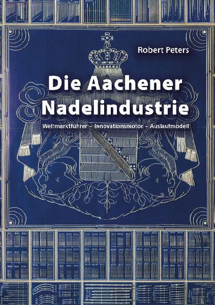 Die Aachener Nadelindustrie