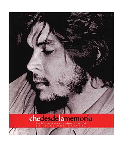 Che Desde La Memoria: El Que Fui
