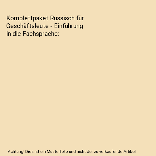 Komplettpaket Russisch für Geschäftsleute - Einführung in die Fachsprache