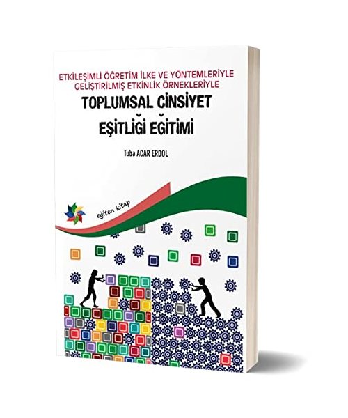 Etkile?imli Ö?retim ?lke ve Yöntemleriyle Geli?tirilmi? Etkinlik Örnekleriyle Toplumsal Cinsiyet E?itli?i E?itimi