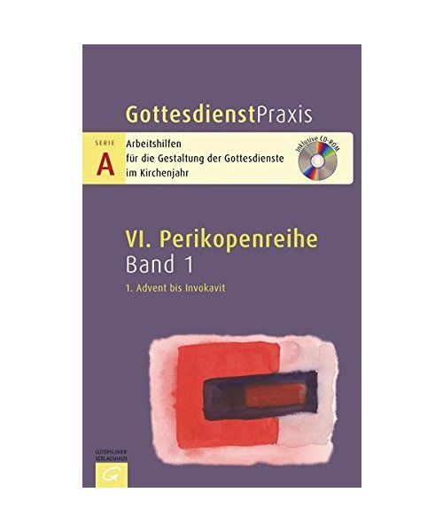 Gottesdienstpraxis Serie A, Perikopenreihe VI, Bd. 1. 1. Advent bis Invokavit