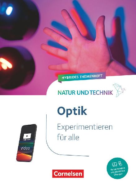 Natur und Technik - Naturwissenschaften - Experimentieren für alle - Optik