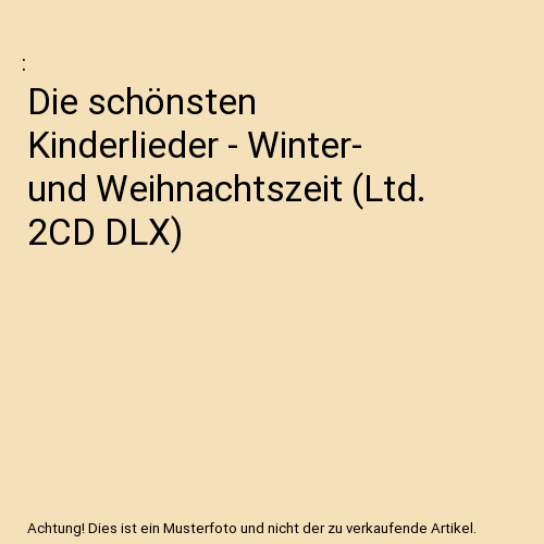 Die schönsten Kinderlieder - Winter- und Weihnachtszeit (Ltd. 2CD DLX)