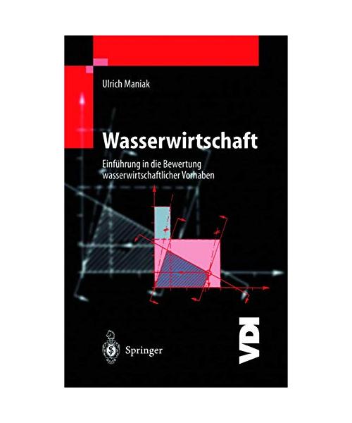 Wasserwirtschaft.: Einführung in die Bewertung wasserwirtschaftlicher Vorhaben.