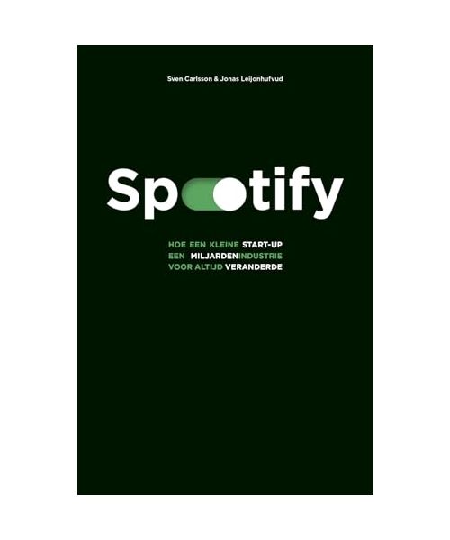 Spotify: hoe een kleine start-up een miljardenindustrie voor altijd veranderde