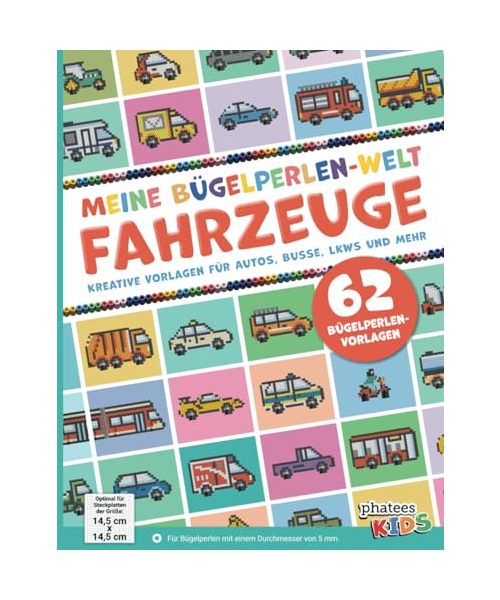 Meine Bügelperlen-Welt – Fahrzeuge: 62 Bügelperlen-Vorlagen