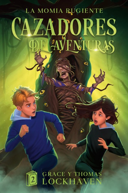 La Momia Rugiente (Libro 2): Cazadores de Aventuras: Cazadores de Aventuras - Quest Chasers: The Screaming Mummy (Spanish Edition)