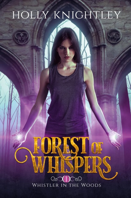 Forest of Whispers (Whistler in the Woods: A YA Urban Fantasy Mystery Thriller, Band 1)