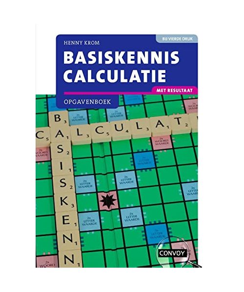 Basiskennis Calculatie met resultaat (Basiskennis Calculatie met resultaat Opgavenboek)