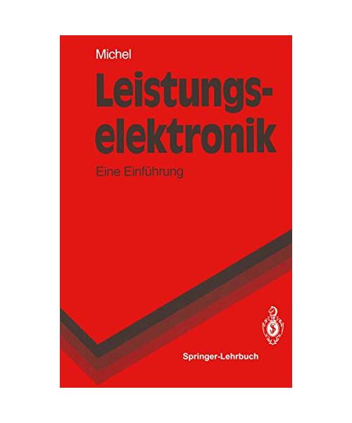 Leistungselektronik: Eine Einführung (Springer-Lehrbuch)