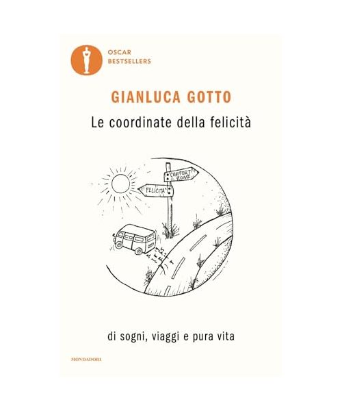 Le coordinate della felicità. Di sogni, viaggi e pura vita