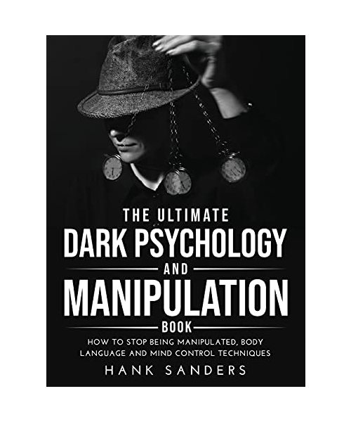 The Ultimate Dark Psychology and Manipulation Book