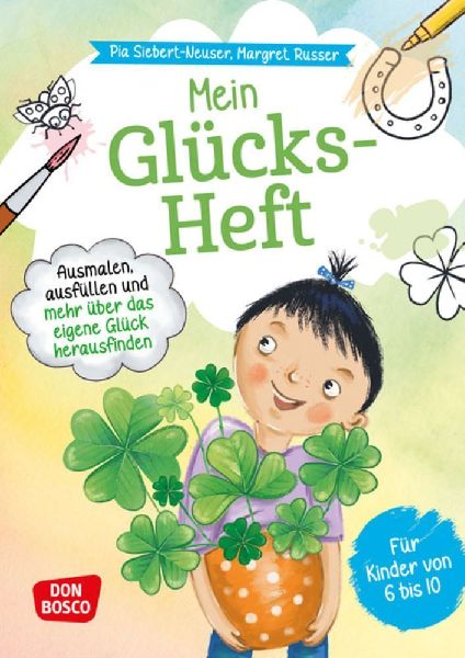 Mein Glücks-Heft. Ausmalen, ausfüllen und mehr über das eigene Glück herausfinden