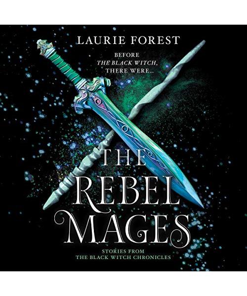 The Rebel Mages (The Black Witch Chronicles)