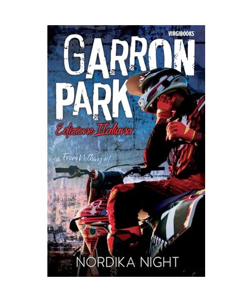 Garron Park: Edizione Italiana (From Nothing - Edizione Italiana, Band 1)
