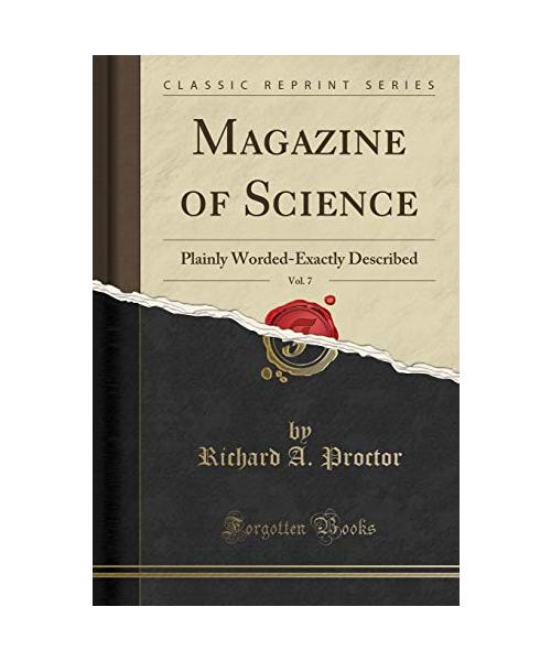 Magazine of Science, Vol. 7