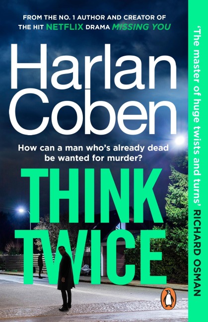 Think Twice: From the #1 bestselling creator of the hit Netflix series Fool Me Once