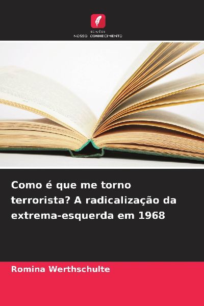Como é que me torno terrorista? A radicalização da extrema-esquerda em 1968