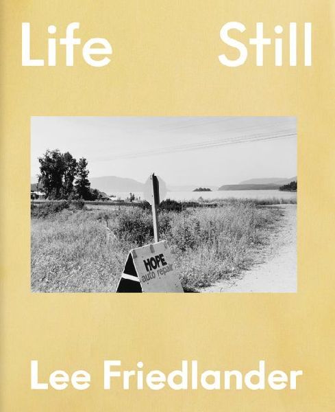 Lee Friedlander: Life Still