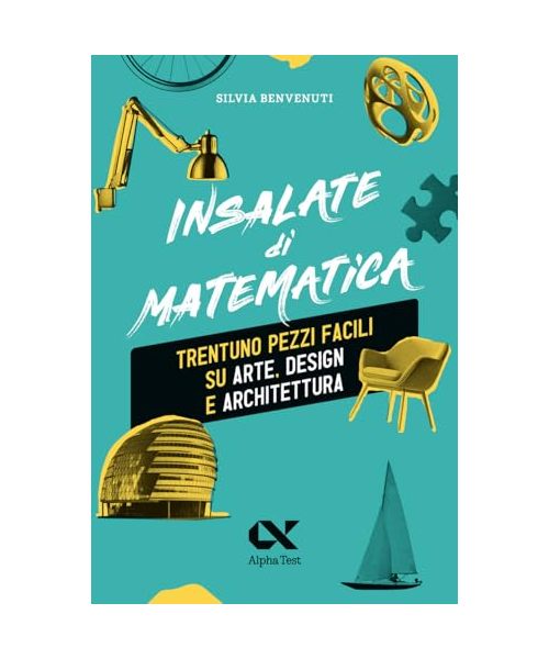 Insalate di matematica. Trentuno pezzi facili su arte, design e architettura (Vitamine)
