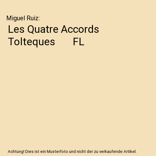 Les Quatre Accords Tolteques       FL