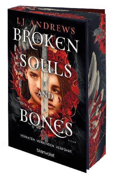 Broken Souls and Bones - Verraten. Verbunden. Verführt.