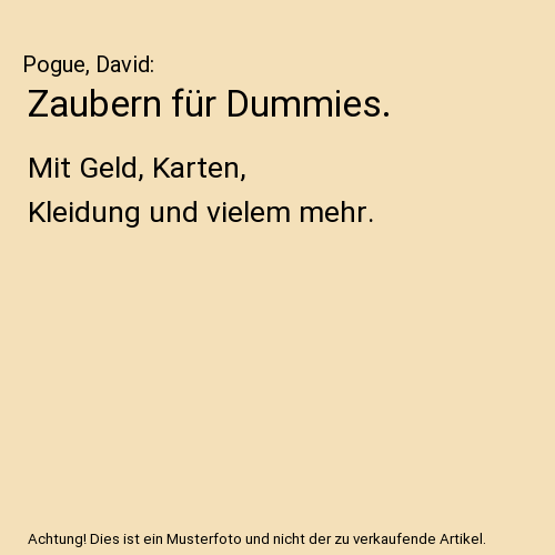 Zaubern für Dummies.: Mit Geld, Karten, Kleidung und vielem mehr.