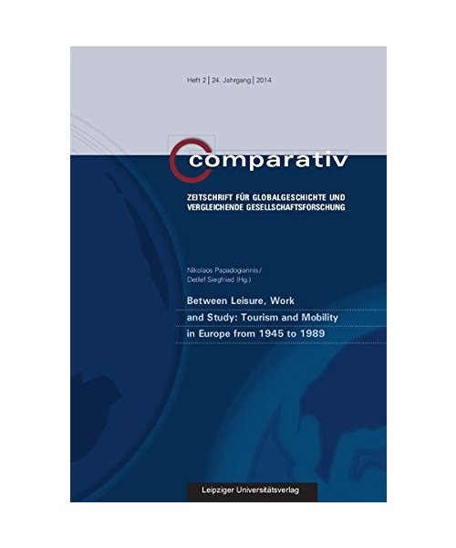 Between Leisure, Work and Study: Tourism and Mobility in Europe from 1945-1989