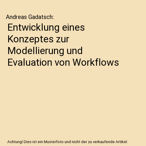 Entwicklung eines Konzeptes zur Modellierung und Evaluation von Workflows