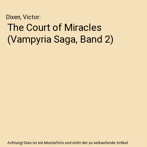 The Court of Miracles (Vampyria Saga, Band 2)