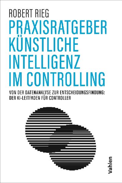 Praxisratgeber Künstliche Intelligenz im Controlling