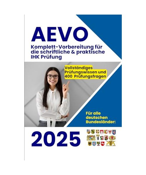 AEVO - IHK Prüfungslehrbuch: Vorbereitung für die schriftliche & praktische IHK Prüfung (AEVO Prüfung)