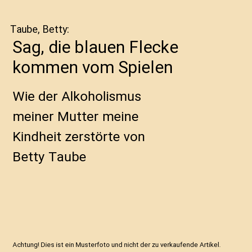 Sag, die blauen Flecke kommen vom Spielen